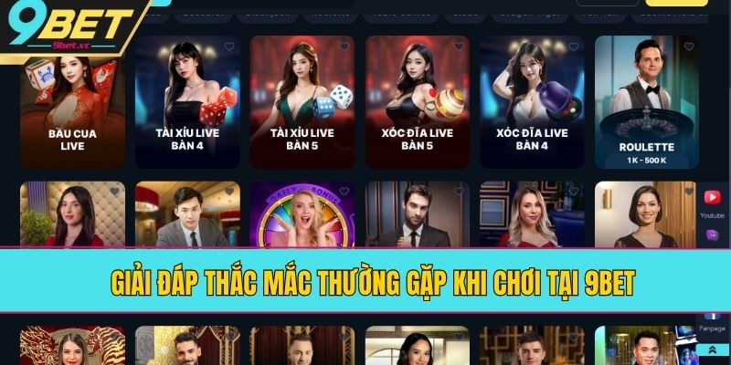 Giải đáp thắc mắc thường gặp khi chơi tại 9BET