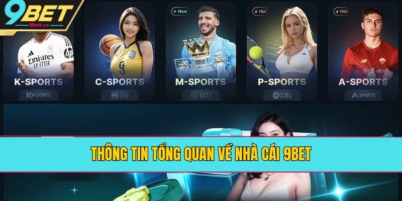 Thông tin tổng quan về nhà cái 9BET